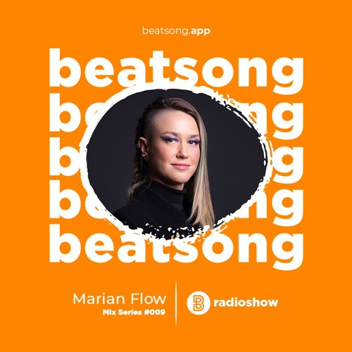 Beatsong Radioshow #009: Marian Flow