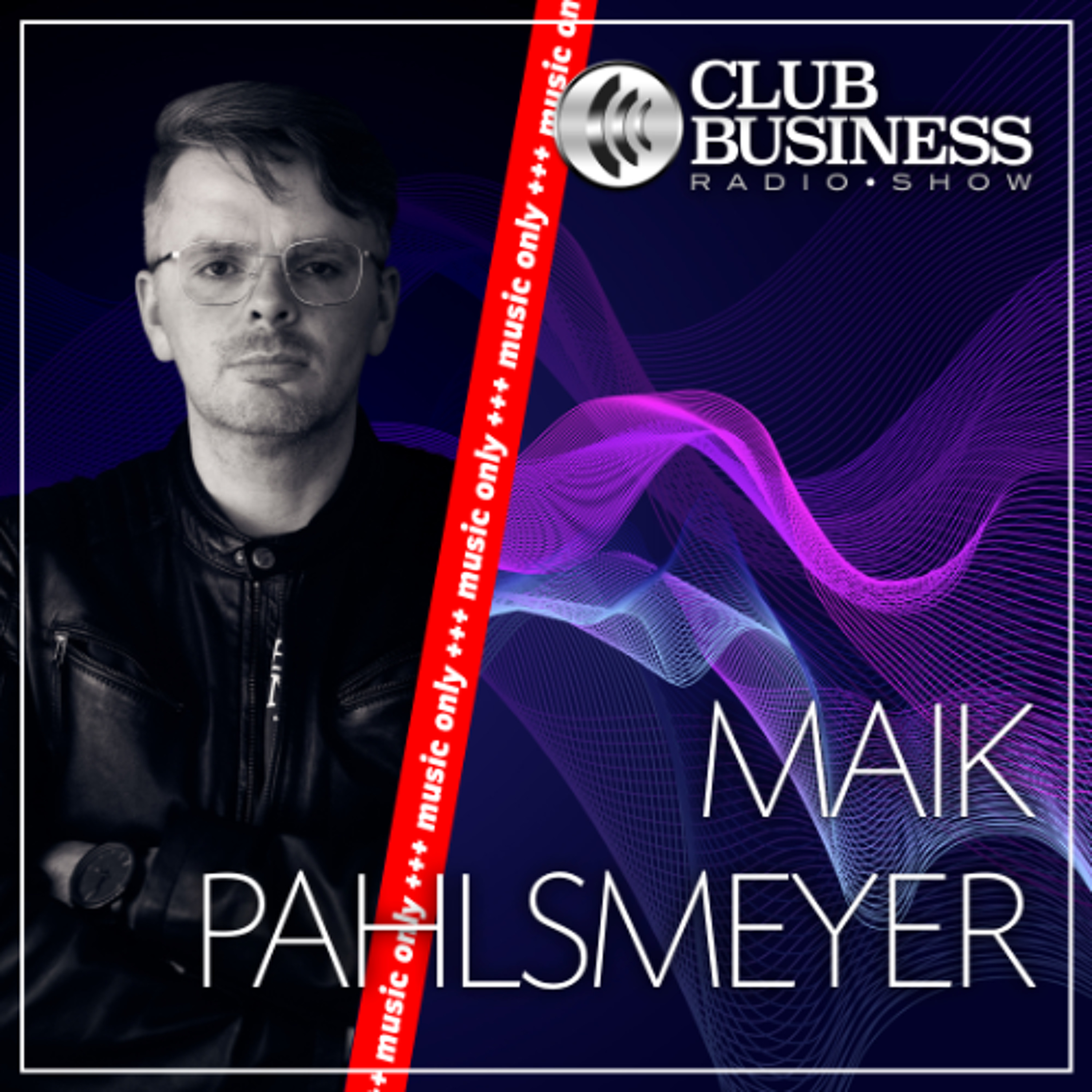 +++ music only+++ 34/25 House by Maik Pahlsmeyer @ Club Business Radio Show 22.08.2025