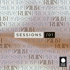 Premiere: Progressive Ruin - Sessions 01 [RRDIGI006]