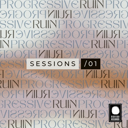 Premiere: Progressive Ruin - Sessions 01 [RRDIGI006]