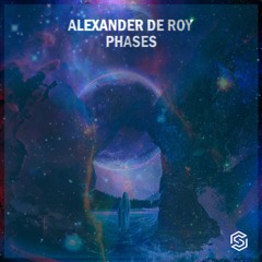 Alexander de Roy-Phases(Radio Edit)[Available 5-13-2022]