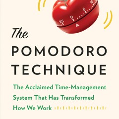 [EBOOK] READ The Pomodoro Technique: The Acclaimed Time-Management System That H
