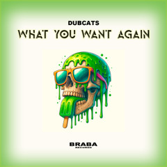 Dubcats - What You Want Again ( Original Mix ) [𝐁𝐔𝐘->𝐅𝐑𝐄𝐄 𝐃𝐋]