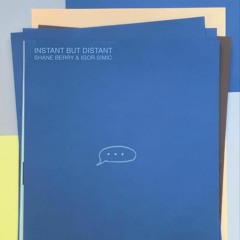 Instant But Distant - Soundtrack & Excerpts