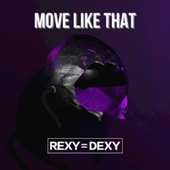 MOVE LIKE THAT