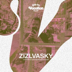 Still On Vacation Mode #6 Zizlavsky (Vinyl set)