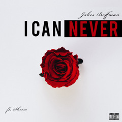 I Can Never (Feat. Skeem)