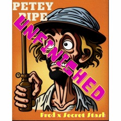 Petey Pipe Prod X Secret Stash UNFINISHED