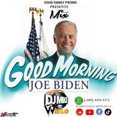 MIX GOOD MORNING JOE BIDEN 2024 DJ-MIKE WISLO