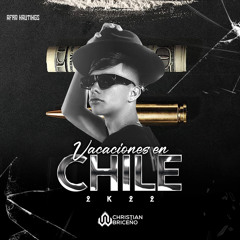 Christian Briceño - Vacaciones En Chile 2k22 🇨🇱