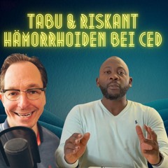 #190 Tabu und riskant: Hämorrhoiden bei CED können gefährlich sein (Prof. Dr. Peter Ambe)