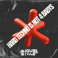 Hard Techno Is Not 4 Babys