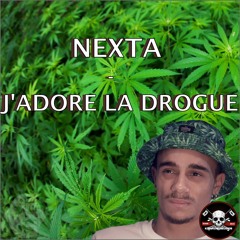 Nexta - J'Adore La Drogue