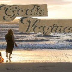 Gods Vagina