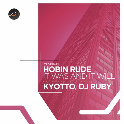 Hobin Rude - It Was And It Will (DJ Ruby Remix)[Movement Recordings]