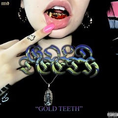gold teeth (prod. 190 Snyderbeats)