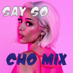 Say So (Cho Mix) (Doja Cat)