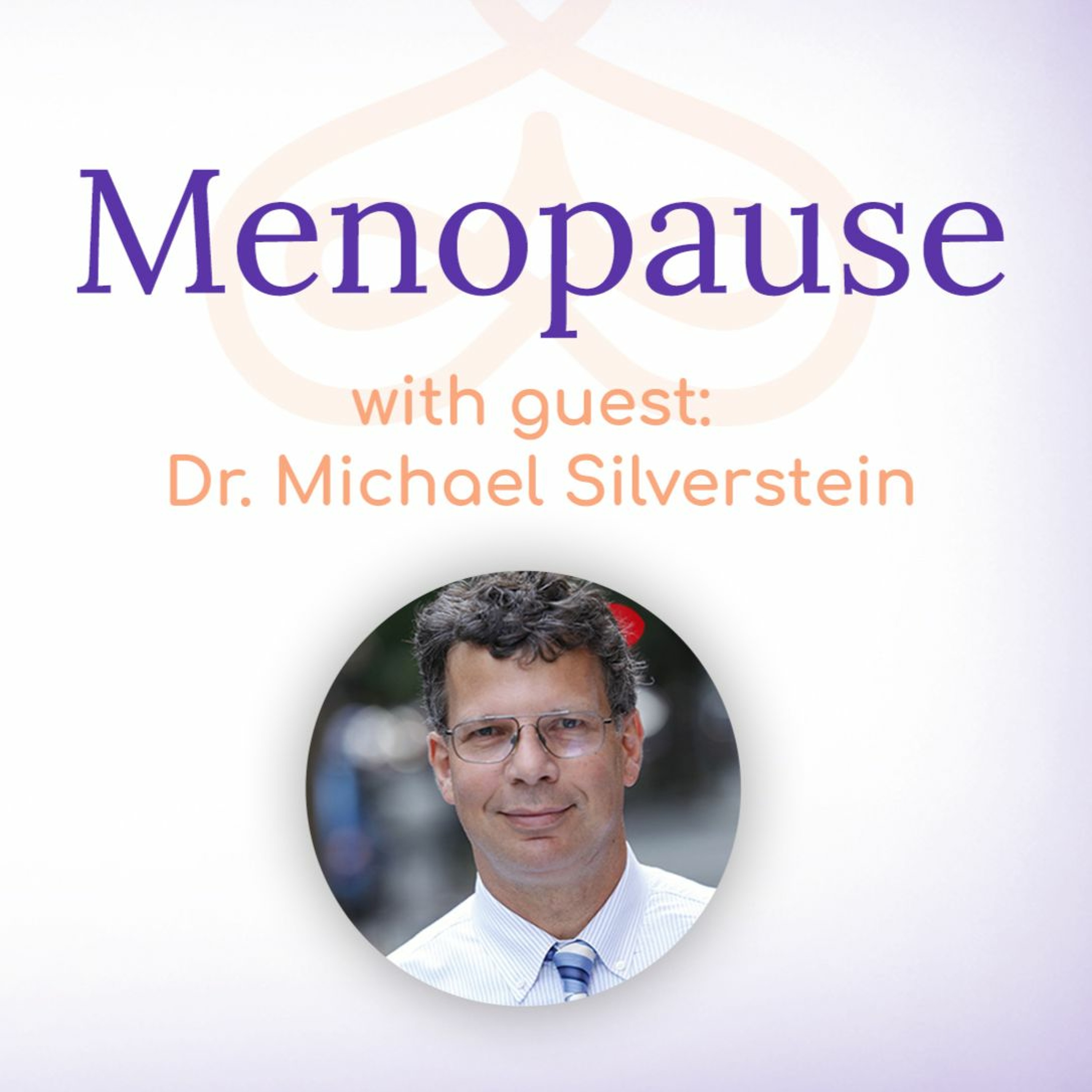 "Menopause" - with Dr. Michael Silverstein episode artwork