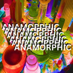 ANAMORPHIC