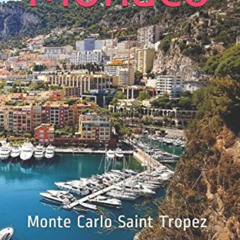 [View] PDF 📬 Monaco: Monte Carlo Saint Tropez (Photo Book) by  Lea Rawls &  Lea Rawl