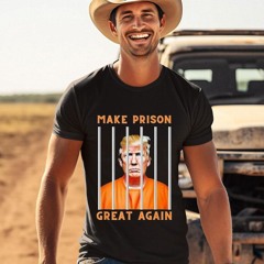 Trump Make Prison Great Again Shirt