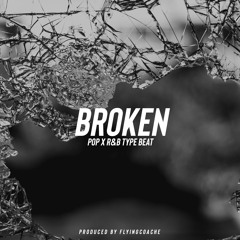 Broken - Pop x R&B Type Beat (Prod. @FlyingCoache)