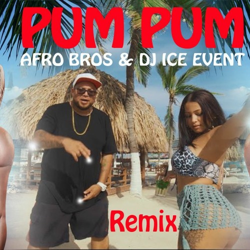 [ 98 Bpm ]  Afro Bros X Iski - Pum Pum (Dj Ice Event Remix)