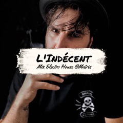 Mix Electro House by L'Indécent