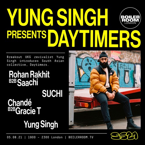 Yung Singh | BR London: Yung Singh Pres. Daytimers