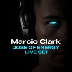 MARCIO CLARK - DOSE OF ENERGY LIVE SET