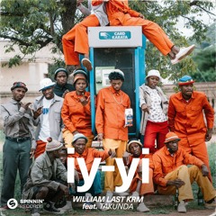 William Last KRM - IY - Yi  (feat. Takunda)