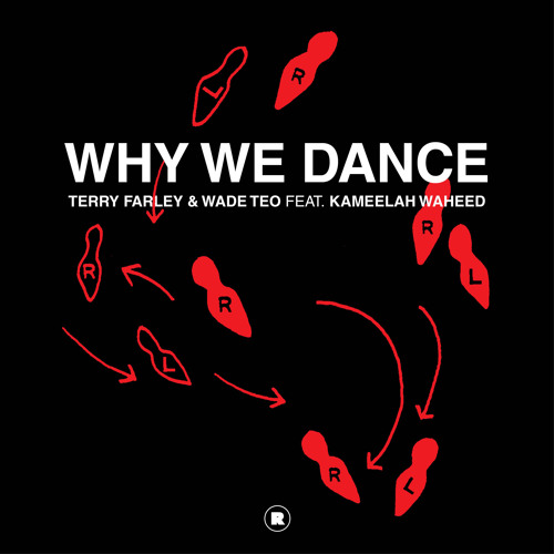 Four Four Premiere: Terry Farley & Wade Teo feat. Kameelah Waheed - Why We Dance [Original Mix]