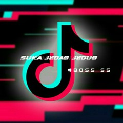 DJ TAGODAY JEDAG JEDUG TIKTOK VIRAL 2021  #Boss Ss