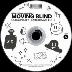 Moving Blind (Gorgon City Remix) [HayaT Edit]