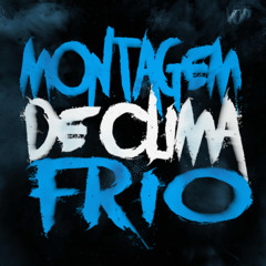 MONTAGEM DE CLIMA FRIO