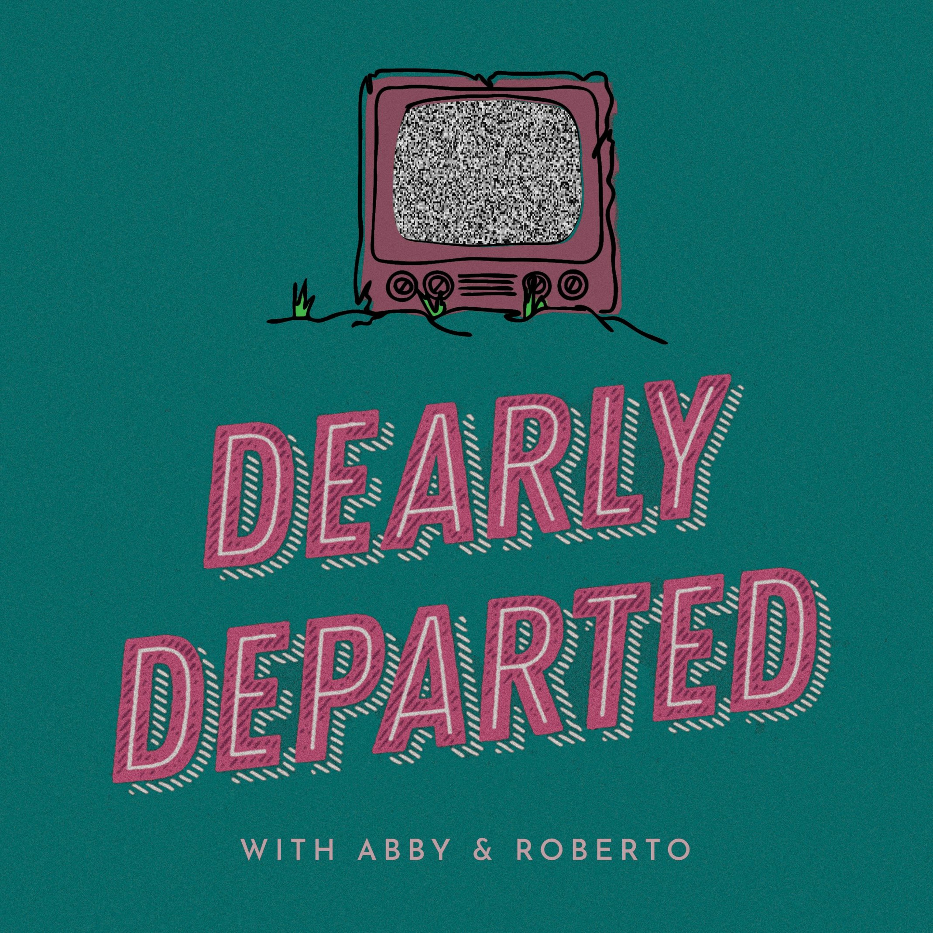Dearly Departed With Abby & Roberto