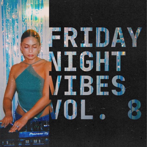 Stream Friday Night Vibes Vol. 8 || UKG, Jersey Club, & Latin