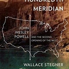 ❤️ Download Beyond the Hundredth Meridian: John Wesley Powell and the Second Opening of the West