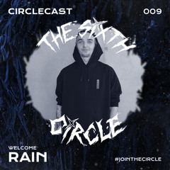 Circlecast 009 by RAIN