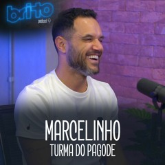 MARCELINHO Podcast #102