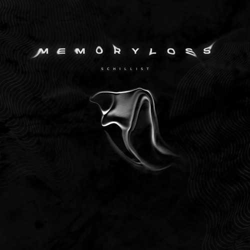 Schillist - Memory Loss (Cut Version)