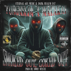 SMOKED OUT, COKED OUT FT. MALAKAI (PROD BY DOMY MYSTIC)