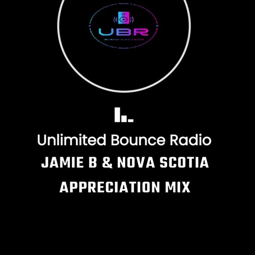 Jamie B & Nova Scotia Appreciation mix by Yeah Man for UBR 🤜🏻🔥🔥🤛🏻