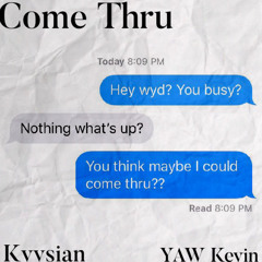 Come Thru (Feat. YAW Tae K)