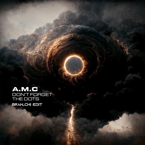 A.M.C - Don't Forget The Dots (BRAN.CHI EDIT)