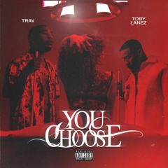 You Choose (feat. Tory Lanez) [Drop a 🔥in the comments]
