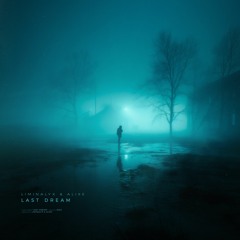 last dream w/liminalyx