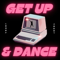 Get Up & Dance
