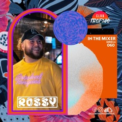 IN THE MIXER S6 060 | ROSSY *Season Finale*