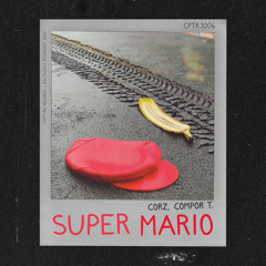 CORZ & Compor T. - Super Mario (CAPTURE) (FREE DL)